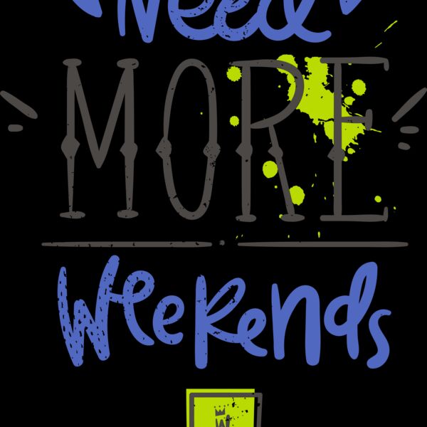 Need More Weekends Thumbnail
